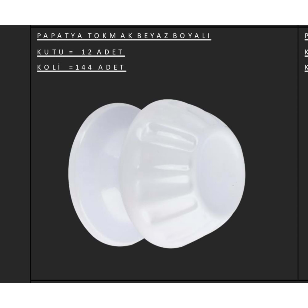 KAPI TOKMAGI PAPATYA BEYAZ